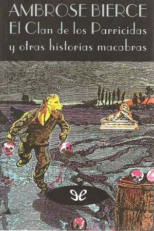 [El Club Diógenes 02] • El Clan De Los Parricidas Y Otras Historias Macabras